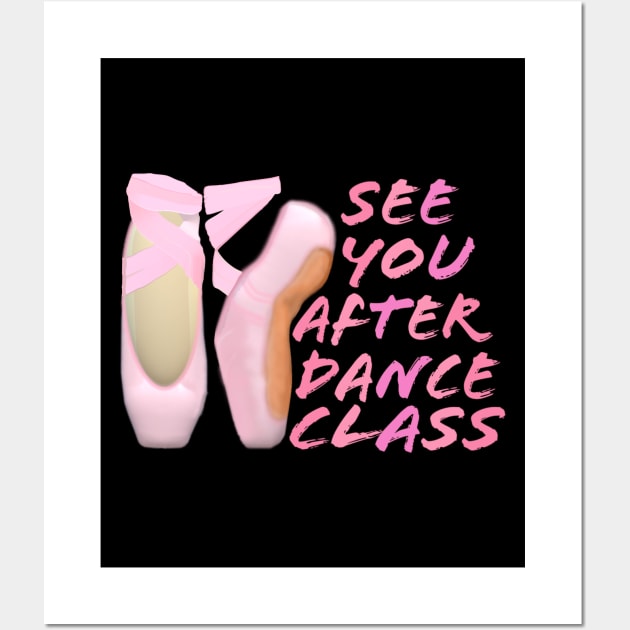 Ballerina Pointe Shoes. See You After Dance Class. (Black Background) Wall Art by Art By LM Designs 